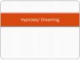 Hypnosis/%20Dreaming PowerPoint PPT Presentation
