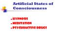 Artificial States of Consciousness PowerPoint PPT Presentation