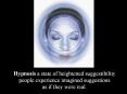 Hypnosis a state of heightened suggestibility people experience imagined suggestions    as if they were real. PowerPoint PPT Presentation