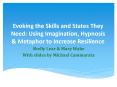 Evoking the Skills and States They Need: Using Imagination, Hypnosis PowerPoint PPT Presentation