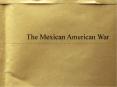 The Mexican American War PowerPoint PPT Presentation