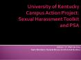 University of Kentucky Campus Action Project: Sexual Harassment Toolkit and PSA PowerPoint PPT Presentation