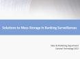 Solutions to Mass Storage in Banking Surveillances