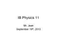 IB Physics 11 PowerPoint PPT Presentation