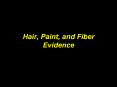 Hair,%20Paint,%20and%20Fiber%20Evidence PowerPoint PPT Presentation