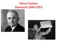 Harry Truman Democrat 1945-1953 PowerPoint PPT Presentation