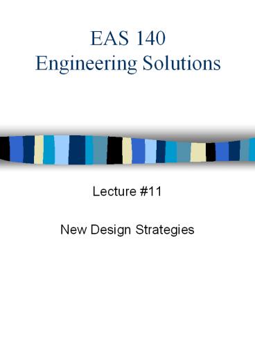 EAS 140 Engineering Solutions