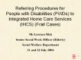 Referring Procedures for People with Disabilities (PWDs) to Integrated Home Care Services (IHCS) (Frail Cases) PowerPoint PPT Presentation