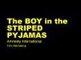 The BOY in the STRIPED PYJAMAS PowerPoint PPT Presentation