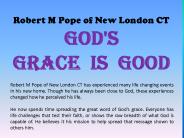 Robert M Pope of New London CT_God's Grace is Good