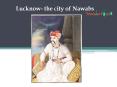 Lucknow- the city of Nawabs PowerPoint PPT Presentation