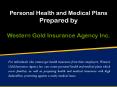 Personal Health and Medical Plans Prepared by Western Gold Insurance Agency Inc. PowerPoint PPT Presentation