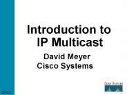 Introduction to   IP Multicast    David Meyer    Cisco Systems