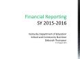 Financial Reporting SY 2015-2016 Kentucky Department of Education School and Community Nutrition Deborah Thompson V 2.0 August 2015 PowerPoint PPT Presentation