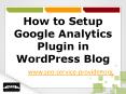How to Setup Google Analytics Plugin in Wordpress Blog PowerPoint PPT Presentation