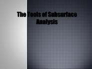 The Tools of Subsurface Analysis