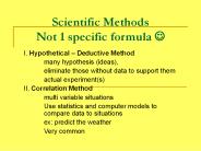 Scientific Methods Not 1 specific formula ?
