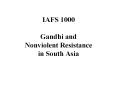 IAFS 1000 Gandhi and Nonviolent Resistance in South Asia PowerPoint PPT Presentation