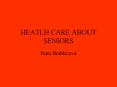 HEATLH CARE ABOUT SENIORS PowerPoint PPT Presentation