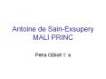Antoine de Sain-Exsupery MALI PRINC PowerPoint PPT Presentation