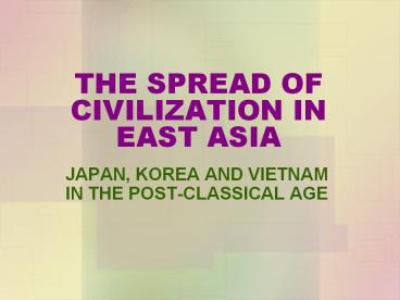 THE SPREAD OF CIVILIZATION IN EAST ASIA