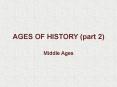 AGES OF HISTORY (part 2) PowerPoint PPT Presentation