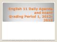 English 11 Daily Agenda and board Grading Period 1, 2012-2013 PowerPoint PPT Presentation