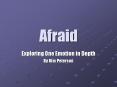 Afraid PowerPoint PPT Presentation