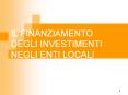 IL FINANZIAMENTO DEGLI INVESTIMENTI NEGLI ENTI LOCALI PowerPoint PPT Presentation