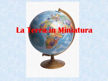 La Terra in Miniatura