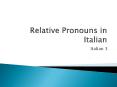 Relative Pronouns in Italian PowerPoint PPT Presentation