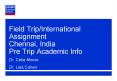 Field Trip/International Assignment Chennai, India Pre Trip Academic Info Dr. Celia Moore Dr. Lisa Cohen PowerPoint PPT Presentation