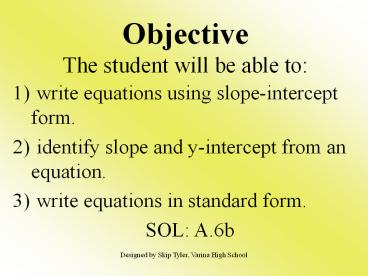 Objective The student will be able to: