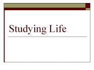 Studying Life
