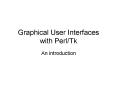 Graphical User Interfaces with Perl/Tk PowerPoint PPT Presentation