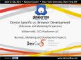 Device Specific vs. Browser Development (A Business and Marketing Perspective) William Volk, CCO, PlayScreen LLC PowerPoint PPT Presentation