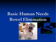 Basic Human Needs Bowel Elimination
