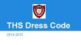THS Dress Code PowerPoint PPT Presentation