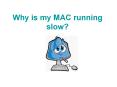 Why is my mac running slow? PowerPoint PPT Presentation