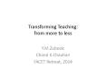 Transforming Teaching: from more to less PowerPoint PPT Presentation