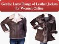 Get the Latest Range of Leather Jackets for Women Online PowerPoint PPT Presentation