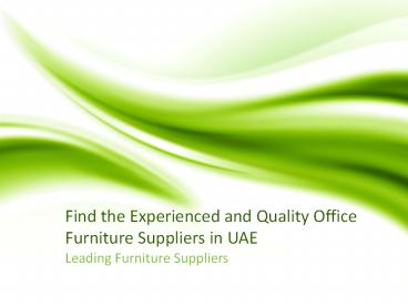 Find Experienced and Quality Office Furniture Suppliers in UAE