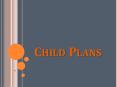 Child Plans Lay the Foundation Stones of a Bright and Promising Future PowerPoint PPT Presentation