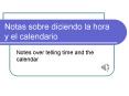 Notas sobre diciendo la hora y el calendario PowerPoint PPT Presentation