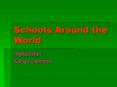 Schools%20Around%20the%20World PowerPoint PPT Presentation