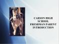 CARSON HIGH SCHOOL FRESHMAN PARENT INTRODUCTION PowerPoint PPT Presentation