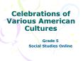 Celebrations of Various American Cultures PowerPoint PPT Presentation