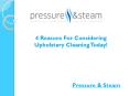4 Reasons For Considering Upholstery Cleaning Today! PowerPoint PPT Presentation