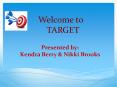Welcome to   TARGET PowerPoint PPT Presentation
