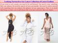 Looking Forward to Get Latest Collection of Latest Fashion PowerPoint PPT Presentation